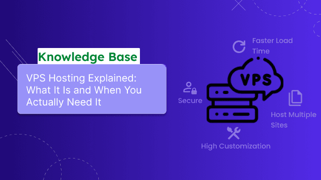 VPS Hosting Explained: What It Is and When You Actually Need It